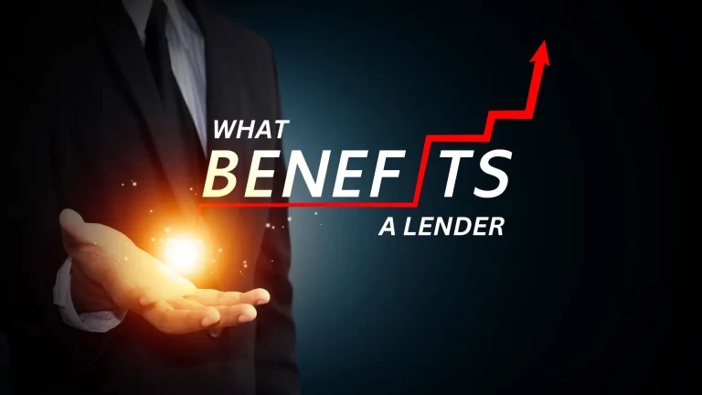 Text graphic reading "What Benefits a Lender," highlighting the advantages that lenders receive from their investments or financial dealings.